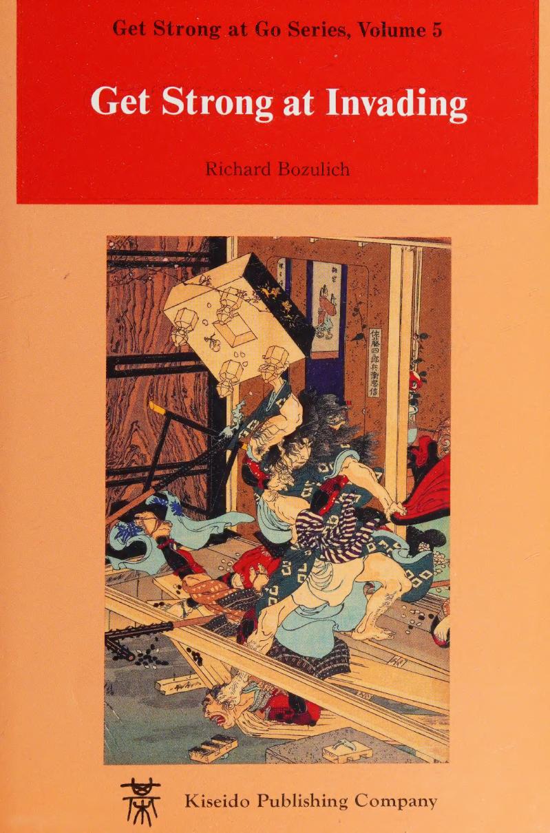 Get Strong at Invading by Richard Bozulich