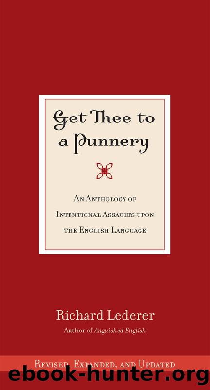 Get Thee to a Punnery by Richard Lederer