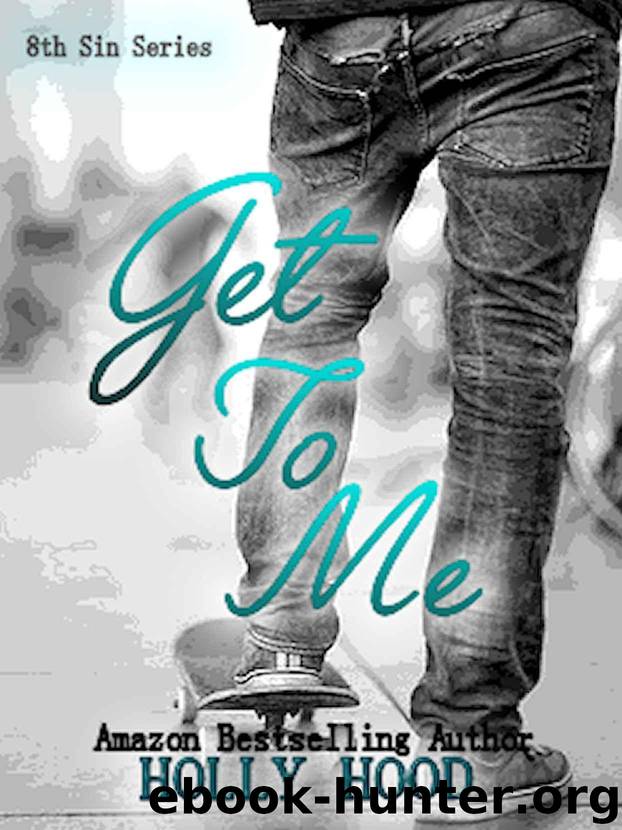 Get To Me (8th Sin Book 1) by Hood Holly