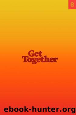 Get Together: How to build a community with your people by Bailey Richardson & Kevin Huynh & Kai Elmer Sotto