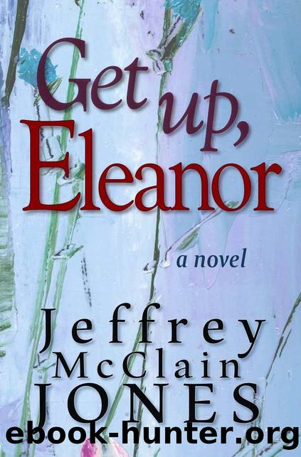 Get Up, Eleanor by Jeffrey McClain Jones