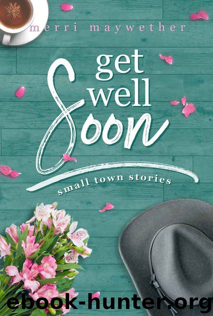 Get Well Soon by Merri Maywether