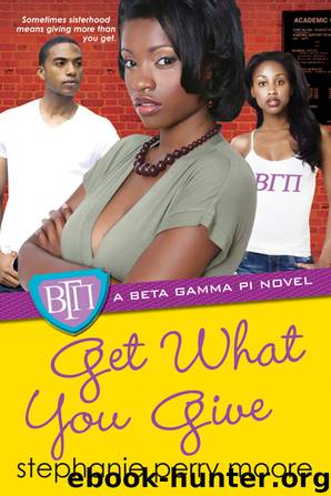Get What You Give by Stephanie Perry Moore
