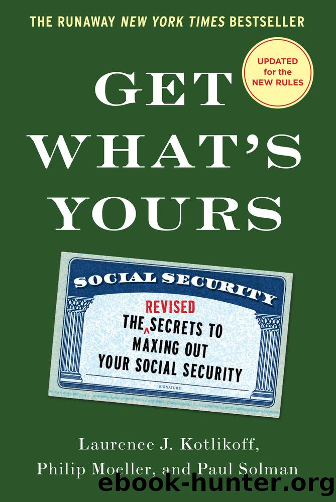 Get What's Yours by Laurence J. Kotlikoff & Philip Moeller & Paul Solman