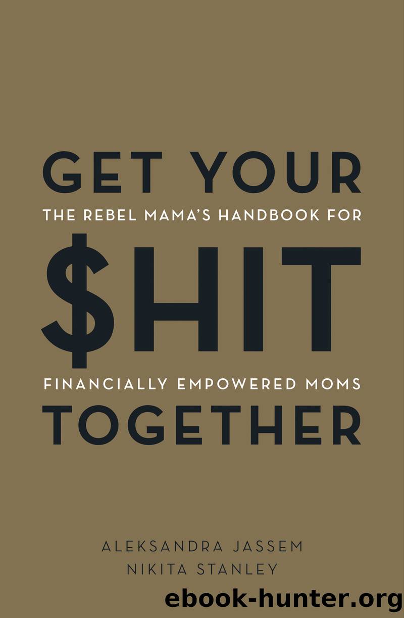 Get Your $hit Together by Aleks Jassem