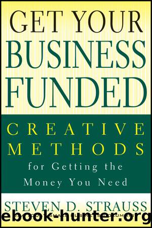 Get Your Business Funded by Steven D. Strauss