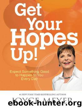 Get Your Hopes Up! by Joyce Meyer