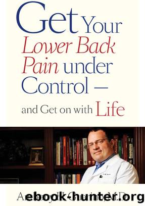 Get Your Lower Back Pain under Control&#8212;and Get on with Life by Anthony H. Guarino