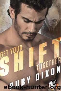 Get Your Shift Together (Bear Bites Book 2) by Dixon Ruby
