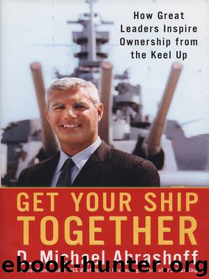 Get Your Ship Together by D. Michael Abrashoff