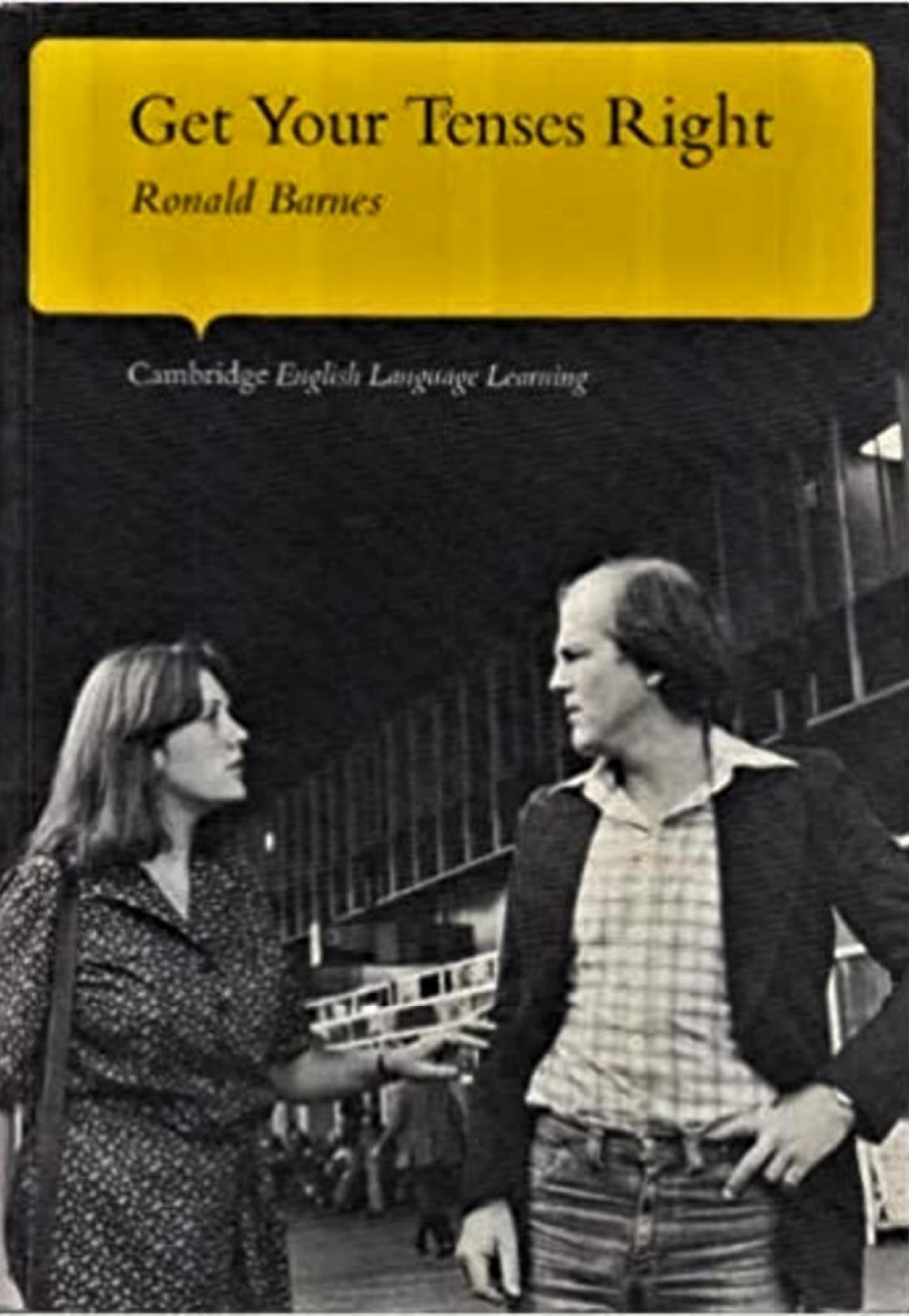 Get Your Tenses Right (Properly Cut and Bookmarked) by Ronald Barnes