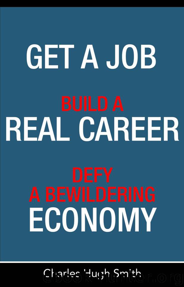 Get a Job, Build a Real Career, and Defy a Bewildering Economy by Smith Charles Hugh