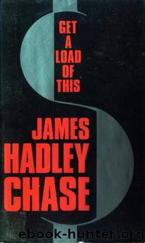 Get a Load of This by James Hadley Chase
