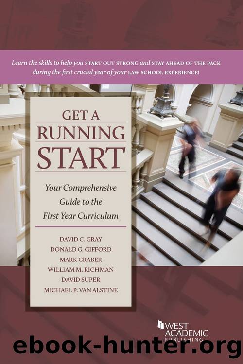 Get a Running Start: Your Comprehensive Guide to the First Year Curriculum (Career Guides) by David Gray & Donald Gifford & Mark Graber & William Richman & David Super & Michael van Alstine