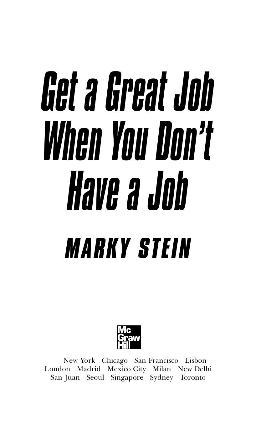 Get a great job when you don't have a job by Marky Stein