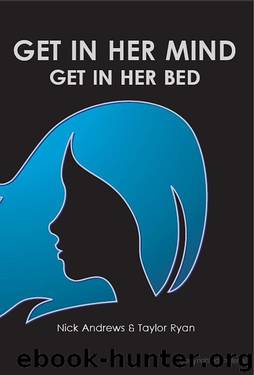 Get in Her Mind, Get in Her Bed by Nick Andrews & Taylor Ryan