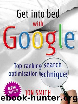 Get into Bed with Google by Jon Smith