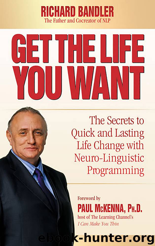 Get the Life You Want by Richard Bandler