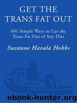 Get the Trans Fat Out by Suzanne Havala Hobbs