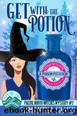 Get with the Potion : A Paranormal Cozy Mystery (Pacific North Witches Book 2) by Samantha Silver