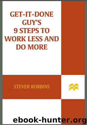 Get-It-Done Guy's 9 Steps to Work Less and Do More (Quick & Dirty Tips) by Stever Robbins