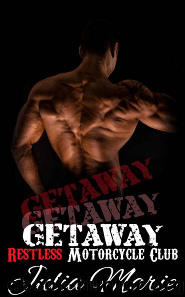 Getaway (Restless Motorcycle Club Romance) by Julia Marie