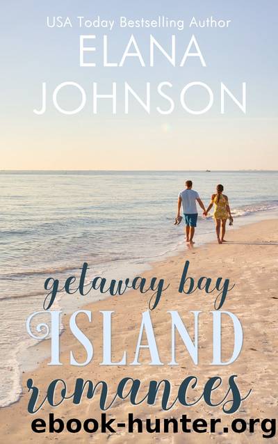 Getaway Bay Island Romances by Elana Johnson