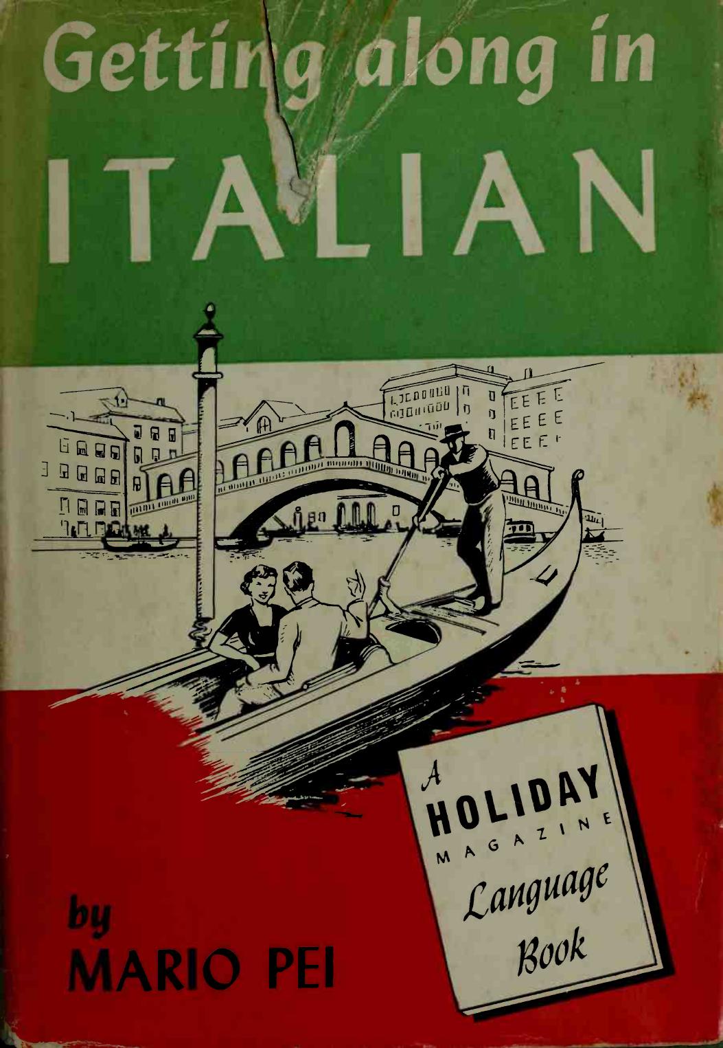 Getting Along in Italian: a Holiday magazine language book by Mario Pei Emilio Peruzzi Gino Bigongiari