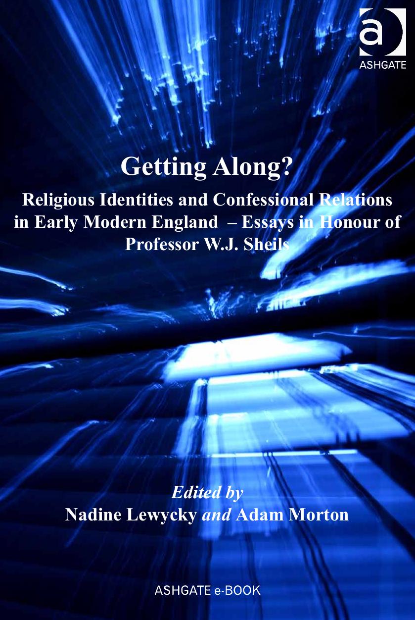 Getting Along?: Religious Identities and Confessional Relations in Early Modern England - Essays in Honour of Professor W.J. Sheils by Adam Morton Nadine Lewycky