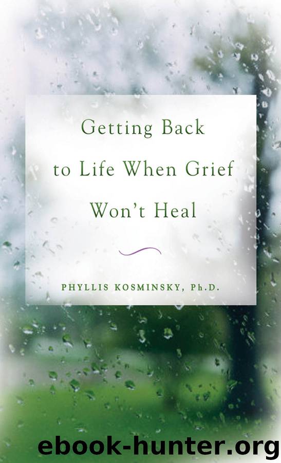 Getting Back to Life When Grief Won't Heal by Phyllis Kosminsky