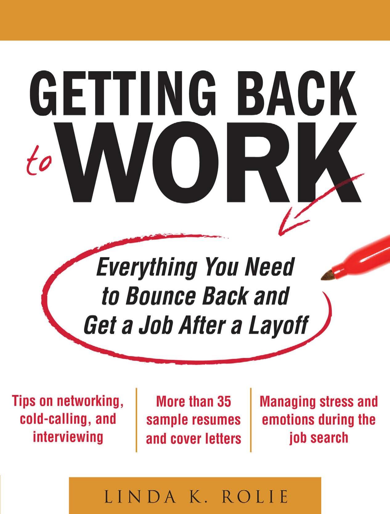 Getting Back to Work: Everything You Need to Bounce Back and Get a Job After a Layoff (repost) by Linda Rolie