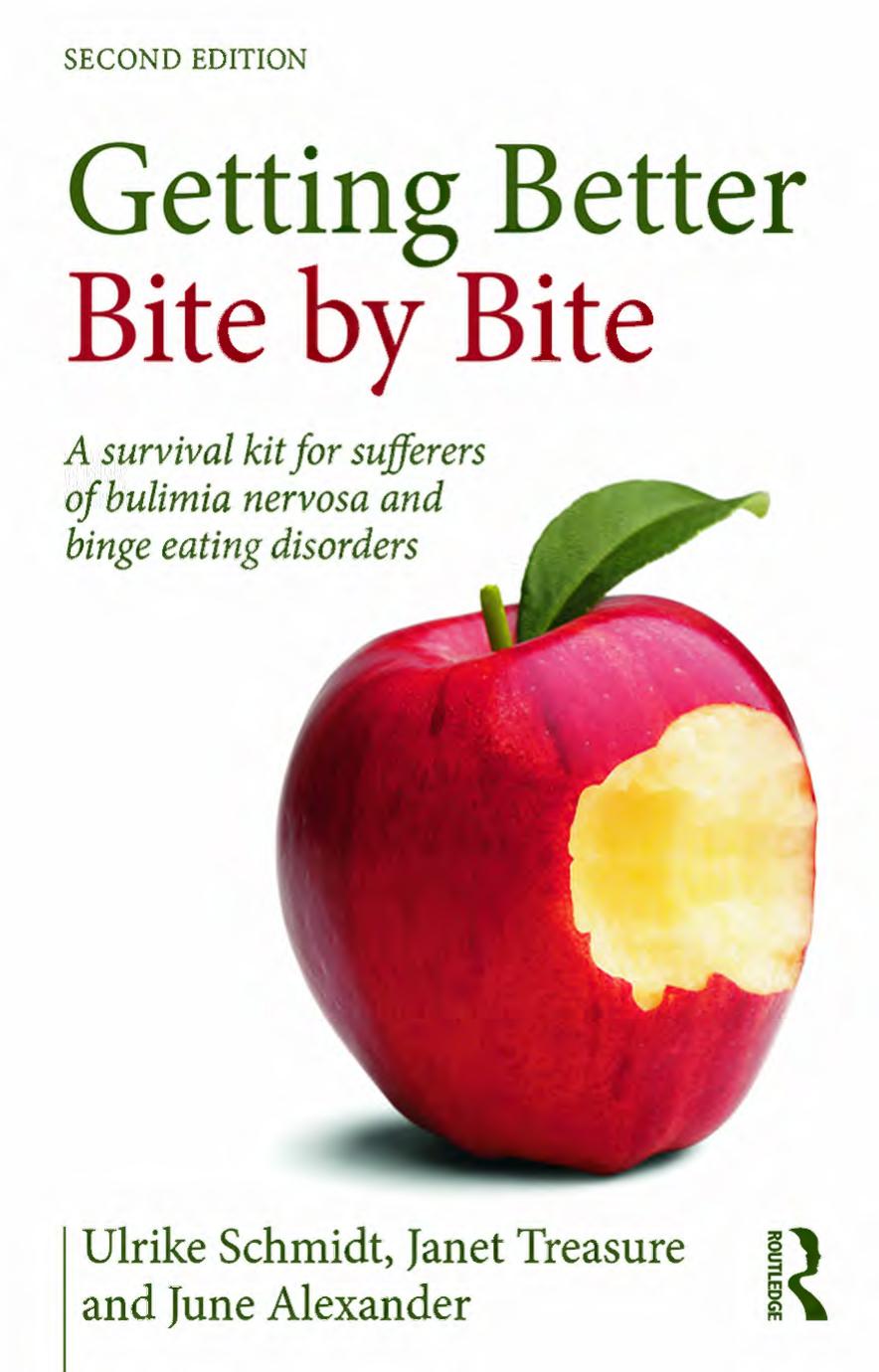 Getting Better Bite by Bite: A Survival Kit for Sufferers of Bulimia Nervosa and Binge Eating Disorders by Ulrike Schmidt Janet Treasure June Alexander