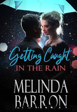 Getting Caught in the Rain by Melinda Barron