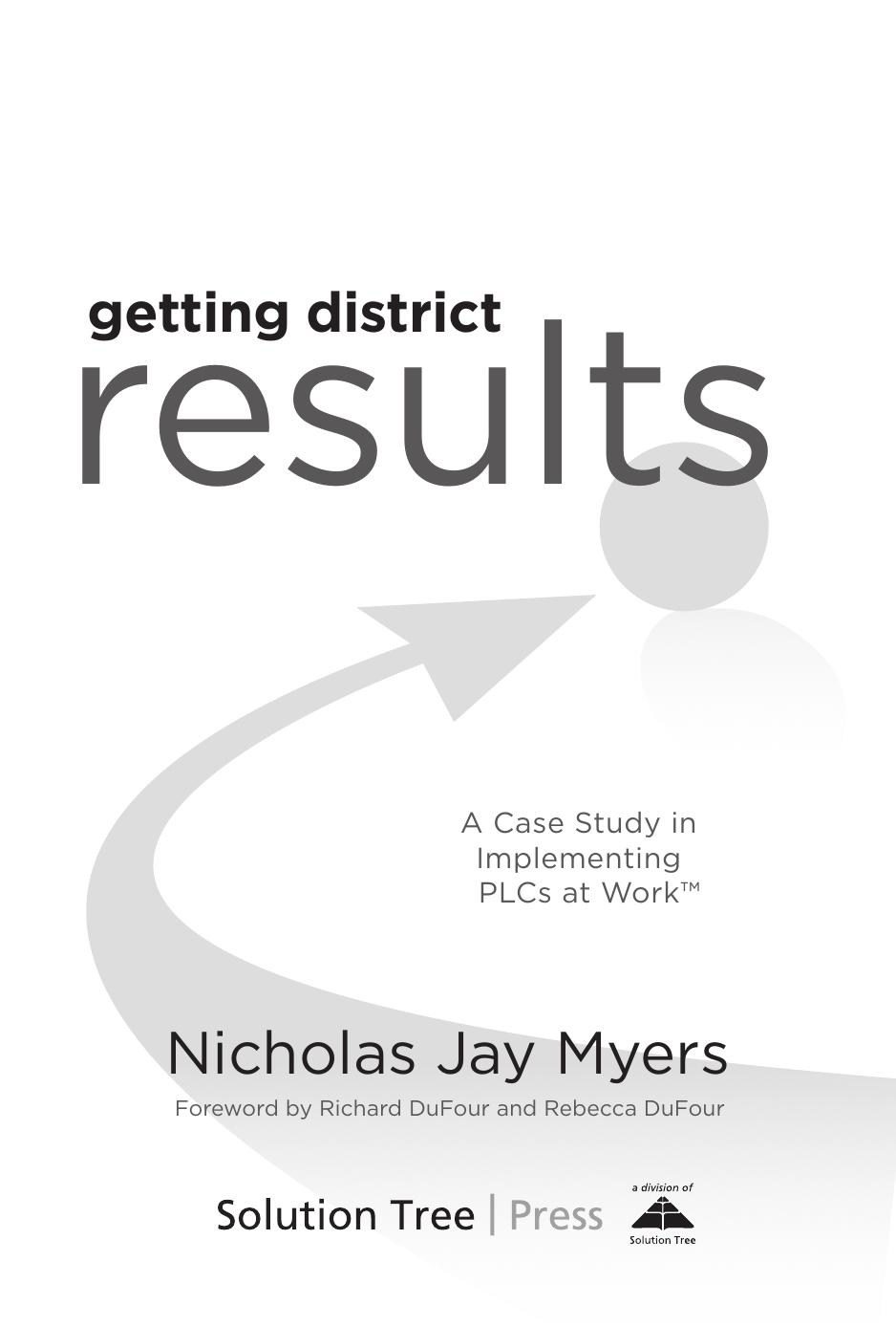 Getting District Results : A Case Study in Implementing PLCs at Work TM by Nicholas Jay Myers