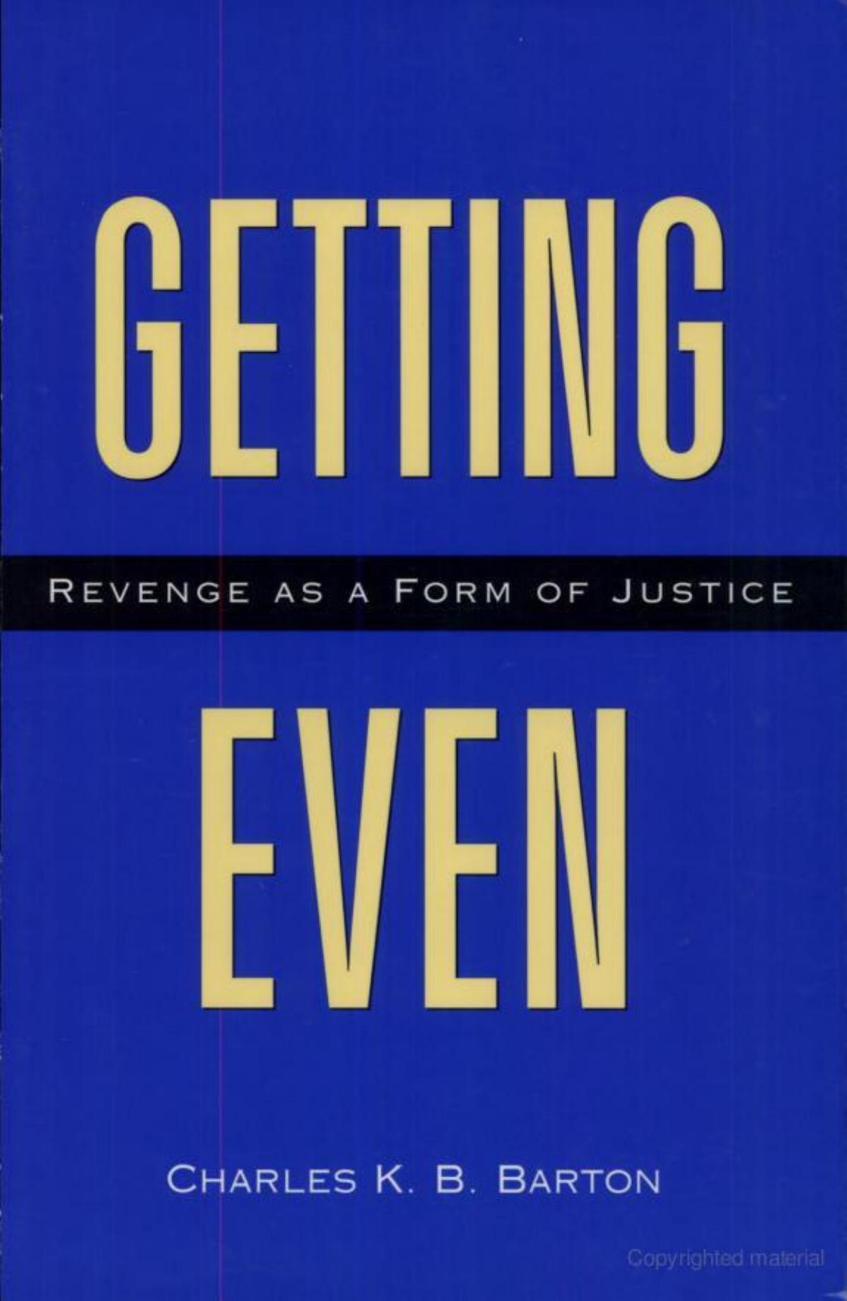 Getting Even: Revenge As a Form of Justice by Charles K. B. Barton