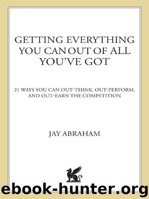 Getting Everything You Can Out of All You've Got by Jay Abraham