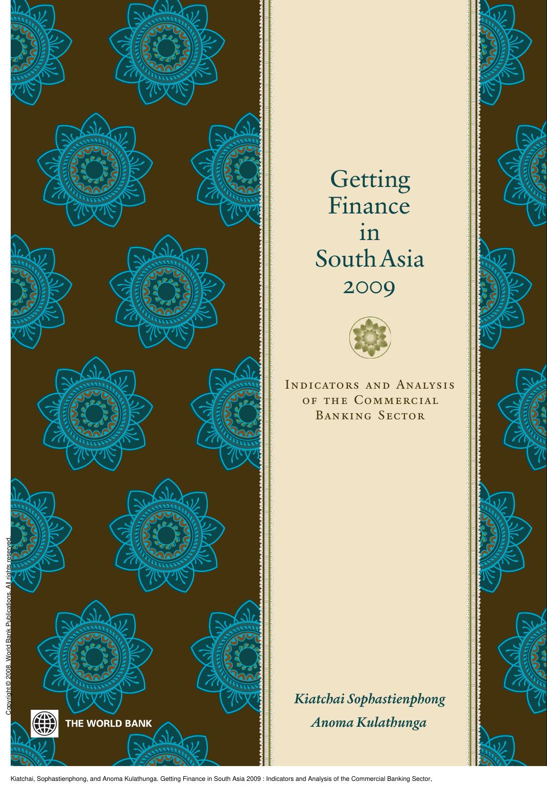 Getting Finance in South Asia 2009 : Indicators and Analysis of the Commercial Banking Sector by Sophastienphong Kiatchai; Anoma Kulathunga