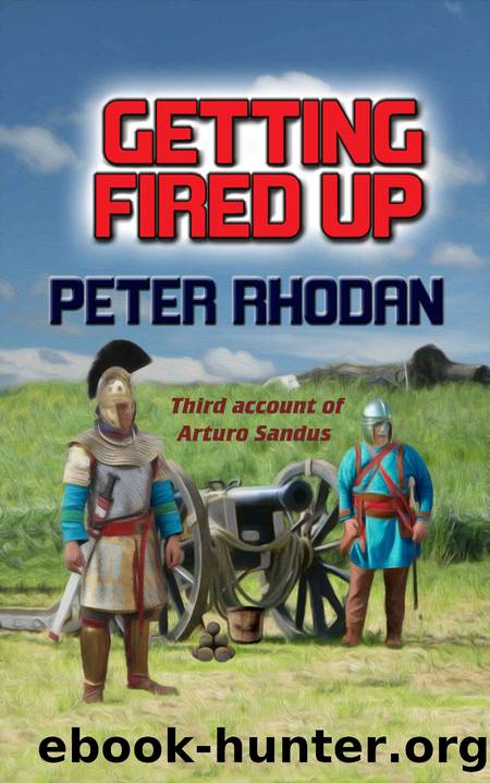 Getting Fired Up (Arturo Sandus Book 3) by Peter Rhodan
