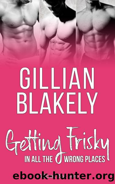 Getting Frisky in all the Wrong Places by Selena Blake