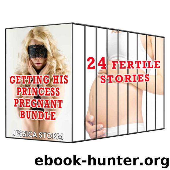 Getting His Princess Pregnant Bundle (24 Book Box Set) (Taboo Interracial Pregnancy) by Jessica Storm