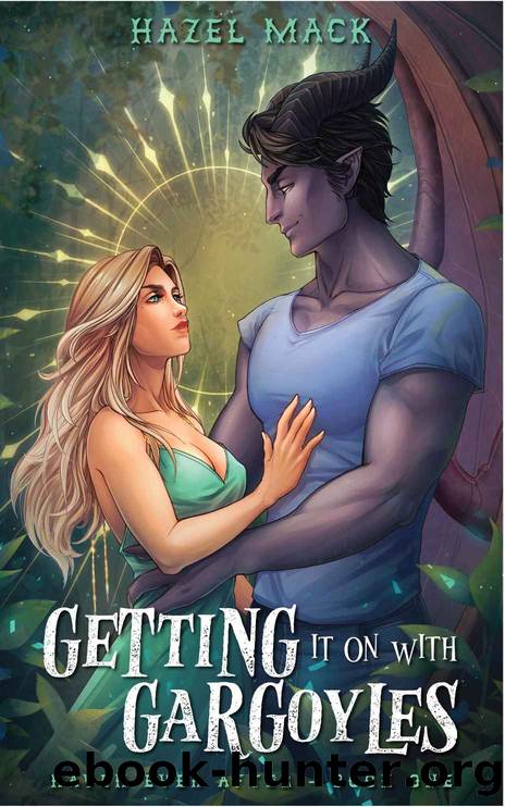 Getting It On With Gargoyles: A Sweet Small-Town Gargoyle Romance (Haven Ever After Book 1) by Hazel Mack