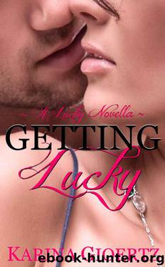 Getting Lucky (A Lucky Novella) by Gioertz Karina