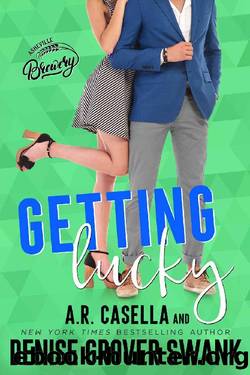 Getting Lucky (Asheville Brewing Book 3) by Denise Grover Swank & A.R. Casella
