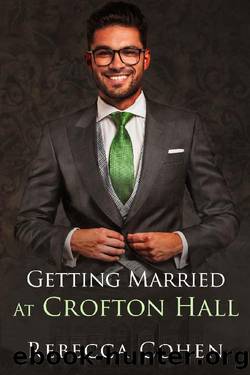 Getting Married at Crofton Hall (Modern Crofton Book 4) by Rebecca Cohen
