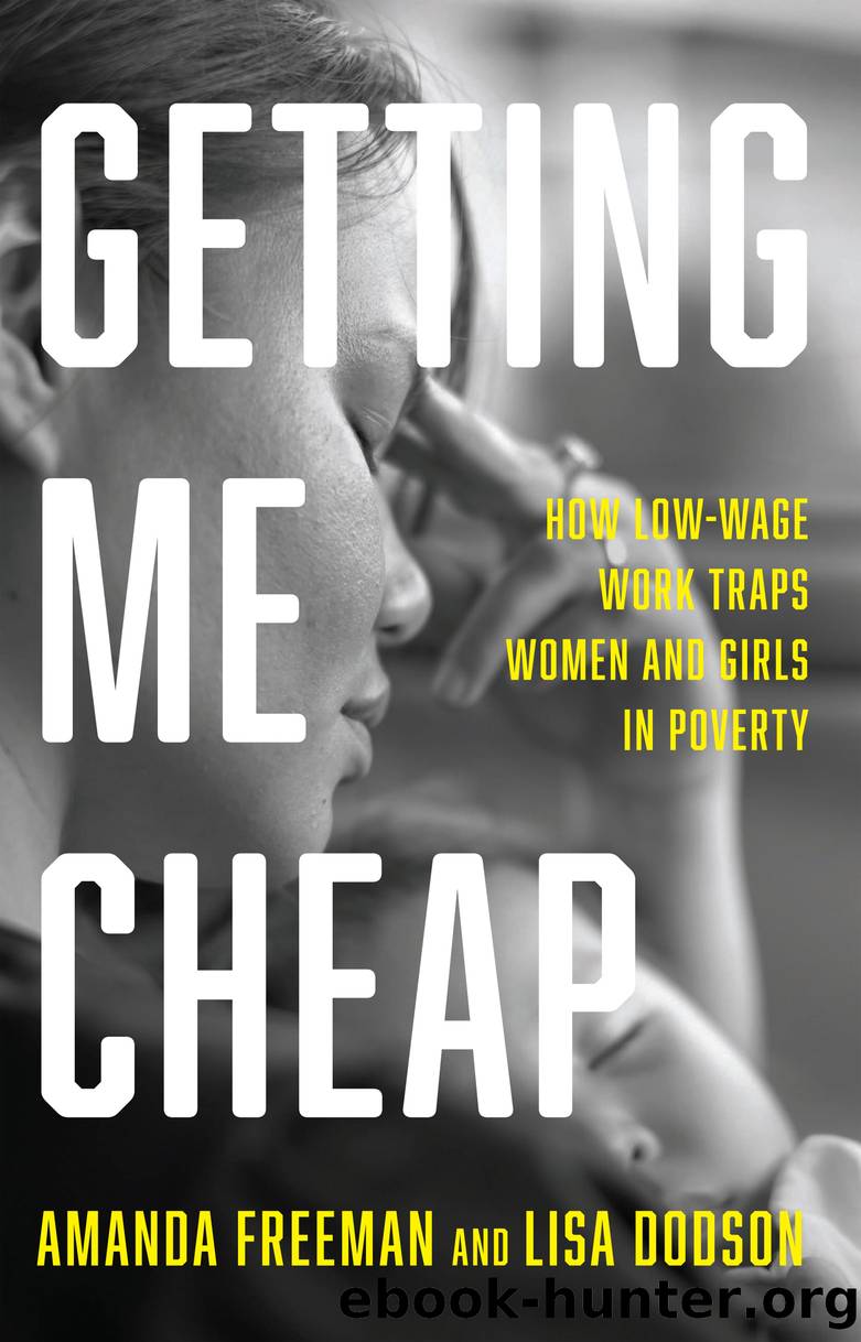 Getting Me Cheap: How Low Wage Work Traps Women and Girls in Poverty by Amanda Freeman