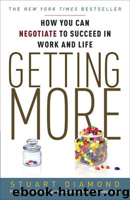 Getting More: How You Can Negotiate to Succeed in Work and Life by Stuart Diamond