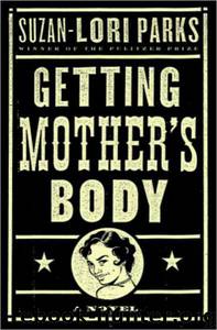 Getting Mother's Body by Suzan-Lori Parks