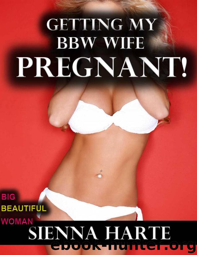 Getting My BBW Wife Pregnant! (Bareback, Fertile) by Harte Sienna