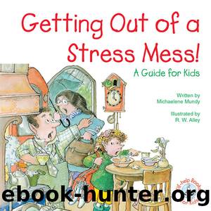 Getting Out of a Stress Mess! by R. W. Alley