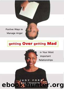 Getting Over Getting Mad: Positive Ways to Manage Anger in Your Most Important Relationships by Judy Ford